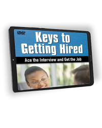 Keys to Getting Hired: Ace the Interview and Get the Job