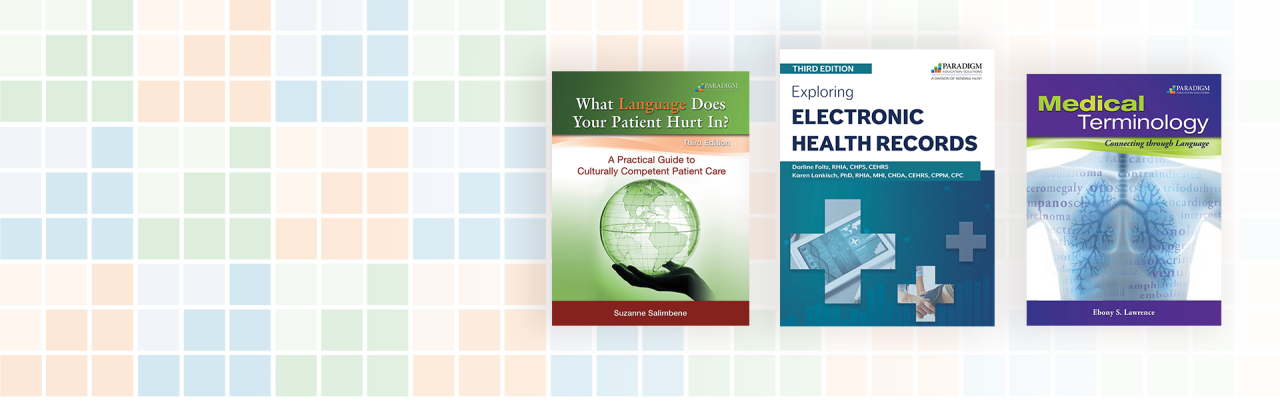 Some of our allied health courseware: Exploring Electronic Health Records, What Language Does Your Patient Hurt In, and Medical Terminology